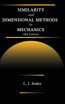 Similarity and Dimensional Methods in Mechanics
