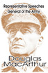 Representative Speeches of General of the Army Douglas MacArthur