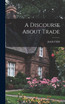 A Discourse About Trade