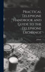 Practical Telephone Handbook and Guide to the Telephone Exchange