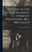 History of the Eighth Regiment Vermont Volunteers. 1861-1865, Issue 8