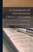 A Grammar of the Modern Greek Language