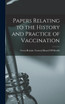 Papers Relating to the History and Practice of Vaccination