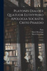 Platonis Dialogi Quatuor Euthyphro Apologia Socratis Crito Phaedo