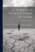 El Derecho Á Vivir Y El Deber De Morir
