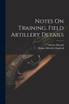 Notes On Training, Field Artillery Details