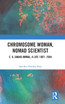 Chromosome Woman, Nomad Scientist