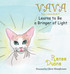Vava Learns To Be A Bringer Of Light