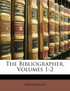 The Bibliographer, Volumes 1-2
