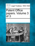 Patent Office papers. Volume 3 of 3