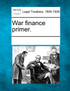 War finance primer.