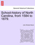 School-history of North Carolina, from 1584 to 1879.