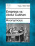 Empress vs Abdul Subhan