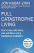 Full Catastrophe Living  Revised Edition