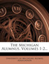 The Michigan Alumnus, Volumes 1-2...