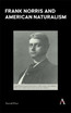Frank Norris and American Naturalism
