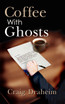 Coffee with Ghosts