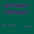 STINKIN' THINKIN'