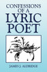 Confessions of a Lyric Poet
