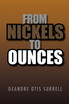 From Nickels to Ounces