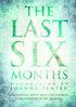 The Last Six Months