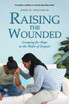 Raising the Wounded