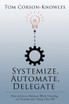 Systemize, Automate, Delegate