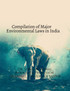 Compilation of major environmental laws in India