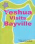 Yeshua (Jesus) Visits Bayville