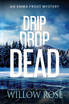 Drip Drop Dead