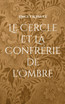 Le Cercle et La Confrérie de l'Ombre
