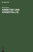 Arbeiter und Angestellte