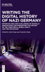 Writing the Digital History of Nazi Germany