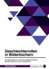 Geschlechterrollen in Bilderbüchern. Auswahlkriterien für einen diversitätsorientierten Deutschunterricht in der Grundschule
