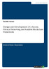 Design and Development of a Secure, Privacy Preserving, and Scalable Blockchain Framework