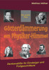 Götterdämmerung am Physiker-Himmel