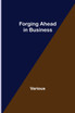 Forging Ahead in Business