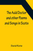 The Auld Doctor and other Poems and Songs in Scots