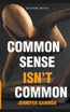 Common Sense Isn't Common (Wisdom Notes)