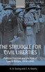 The Struggle for Civil Liberties 'Political Freedom and the Rule of Law in Britian, 1914-1945 '
