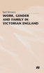 Work Gender and Family in Victorian England