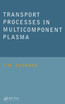 Transport Processes in Multicomponent Plasma