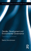 Gender, Development and Environmental Governance