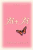 M + M