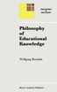 Philosophy of Educational Knowledge