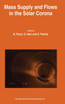 Mass Supply and Flows in the Solar Corona