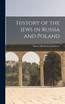 History of the Jews in Russia and Poland