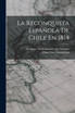 La Reconquista Española De Chile En 1814