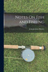 Notes On Fish and Fishing