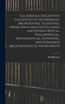 Illustrated Descriptive Catalogue of Achromatic Microscopes, Telescopes, Opera, Race and Field Glasses, and Other Optical, Philosophical, Mathematical, Surveying, and Standard Meteorological Instruments